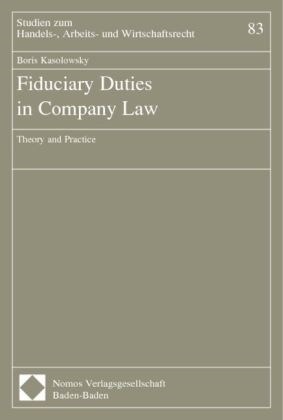 Boris Kasolowsky - Fiduciary Duties in Company Law - Theory and Practice