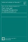Michael Stolleis, Masaharu Yanagihara, Michael Stolleis, Masaharu Yanagihara - East Asian and European Perspectives on International Law