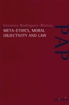 Veronica Rodriguez-Blanco - Meta-Ethics, Moral Objectivity and Law