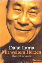 Dalai Lama XIV. - Mit weitem Herzen