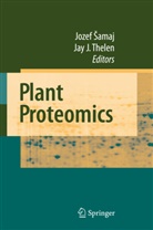 J Thelen, J Thelen, Joze Samaj, Jozef Samaj, Jay J. Thelen - Plant Proteomics