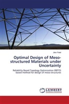 Jiten Patel - Optimal Design of Meso-structured Materials under Uncertainty