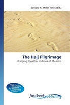 Edward R. Miller-Jones, Edward R. Miller-Jones, Edwar R Miller-Jones - The Hajj Pilgrimage