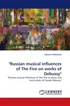 Oksana Poleshook - "Russian musical influences of The Five on works of Debussy"