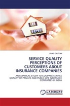 Vikas Gautam - SERVICE QUALITY PERCEPTIONS OF CUSTOMERS ABOUT INSURANCE COMPANIES