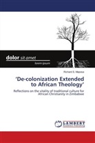 Richard S Maposa, Richard S. Maposa - 'De-colonization Extended to African Theology'