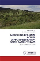 Dr LAKSHMAN NANDAGIRI, Dr. LAKSHMAN NANDAGIRI, Lakshman Nandagiri, KUMA RAJU B C, Kumar Raju B C, Kumar Raju B C. - MODELLING REGIONAL ACTUAL EVAPOTRANSPIRATION USING SATELLITE DATA