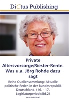 Marti Keller, Martin Keller - Private Altersvorsorge/Riester-Rente. Was u.a. Jörg Rohde dazu sagt