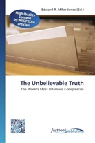 Edward R. Miller-Jones, Edwar R Miller-Jones - The Unbelievable Truth