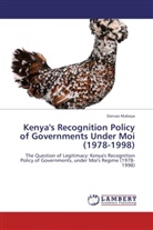Danvas Mabeya - Kenya's Recognition Policy of Governments Under Moi (1978-1998)