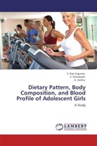 A Anitha, A. Anitha, V Raj Sugumar, V Raji Sugumar, V. Raji Sugumar, Vimalavalli... - Dietary Pattern, Body Composition, and Blood Profile of Adolescent Girls
