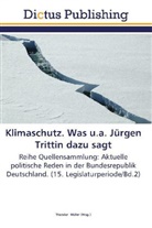 Theodo Müller, Theodor Müller - Klimaschutz. Was u.a. Jürgen Trittin dazu sagt