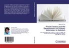 Maqsooda Akbar - Private Sector and the Development of Primary Education in Pakistan