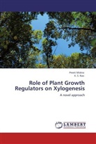 Preet Mishra, Preeti Mishra, K S Rao, K. S. Rao - Role of Plant Growth Regulators on Xylogenesis