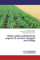 Al, Salah Abbas Hassan Allam, El-Saee El-Gedwy, El-Saeed El-Gedwy, Mohamed El-Sayed Ria Gomaa, Mohamed El-Sayed Riad Gomaa - Maize yield asaffected by organic & mineral nitrogen and tillage