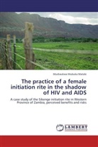 Mushaukwa Mubuka Matale - The practice of a female initiation rite in the shadow of HIV and AIDS