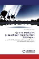 Aurora Ndrio Karameti - Guerre, médias et géopolitique: les influences réciproques
