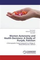 Alia Sadaf, Yasi Saeed, Yasir Saeed, Mohamma Shoaib, Mohammad Shoaib - Women Autonomy and Health Decisions: A Study of Punjab, Pakistan