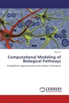 Bing Liu - Computational Modeling of Biological Pathways