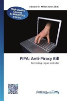 Edward R. Miller-Jones, Edwar R Miller-Jones - PIPA: Anti-Piracy Bill