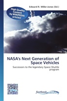 Edward R. Miller-Jones, Edwar R Miller-Jones - NASA's Next Generation of Space Vehicles