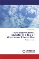 Yongseok Jang - Technology Business Incubator as a Tool of Government Intervention