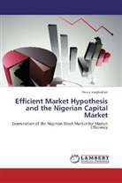 Henry Inegbedion - Efficient Market Hypothesis and the Nigerian Capital Market