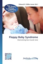 Edward R. Miller-Jones, Edwar R Miller-Jones - Floppy Baby Syndrome