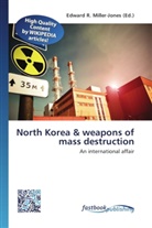 Edward R. Miller-Jones, Edwar R Miller-Jones - North Korea & weapons of mass destruction