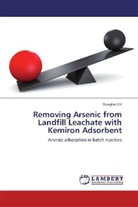 Douglas Oti - Removing Arsenic from Landfill Leachate with Kemiron Adsorbent
