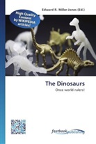 Edward R. Miller-Jones, Edwar R Miller-Jones - The Dinosaurs
