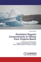 Alia B Munshi, Alia B. Munshi - Persistent Organic Contaminants in fishery from Virginia Beach
