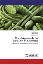 Dikshit Modi, Neh Ravalji, Neha Ravalji, Bire Shah, Biren Shah - Novel Approach for Isolation of Mucilage