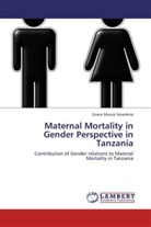 Grace Munisi Verankira - Maternal Mortality in Gender Perspective in Tanzania