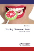 Nupur Agarwal, Punee Gupta, Puneet Gupta - Wasting Diseases of Teeth