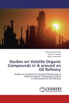 Girish Pandya, Girish H. Pandya, Dili Ramteke, Dilip S. Ramteke, Ritesh Kama Singh, Ritesh Kamal Singh - Studies on Volatile Organic Compounds in & around an Oil Refinery