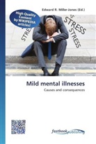 Edward R. Miller-Jones, Edwar R Miller-Jones - Mild mental illnesses