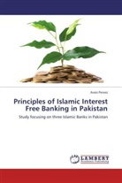 Avais Pervez - Principles of Islamic Interest Free Banking in Pakistan
