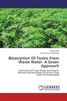 Nadi Jamil, Nadia Jamil, Munawar Ali Munawar - Biosorption Of Toxins From Waste Water- A Green Approach