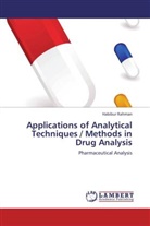 Habibur Rahman - Applications of Analytical Techniques / Methods in Drug Analysis