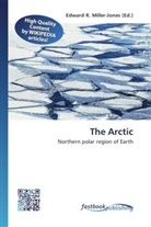 Edward R. Miller-Jones, Edwar R Miller-Jones, Edward R Miller-Jones - The Arctic
