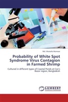 Md Mostafa Monwar, Md. Mostafa Monwar - Probability of White Spot Syndrome Virus Contagion in Farmed Shrimp