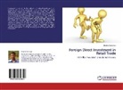 Bhaskar Kanungo - Foreign Direct Investment in Retail Trade