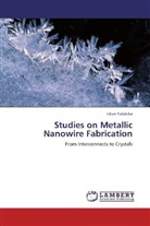 Ishan Talukdar - Studies on Metallic Nanowire Fabrication
