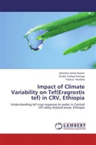 Kindie Tesfay Fantaye, Kindie Tesfaye Fantaye, Solomon Jema Hassen, Solomon Jemal Hassen, Hord, Tilahun Hordofa - Impact of Climate Variability on Tef(Eragrostis tef) in CRV, Ethiopia