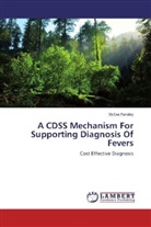 Shilpa Pandey - A CDSS Mechanism For Supporting Diagnosis Of Fevers
