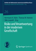Hermann H. Hahn, Thomas W. Holstein, Silke Leopold, Thoma W Holstein, Thomas W Holstein - Risiko und Verantwortung in der modernen Gesellschaft