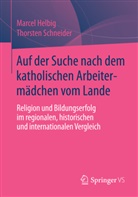 Julia Dohrmann, Marce Helbig, Marcel Helbig, Thorste Schneider, Thorsten Schneider - Auf der Suche nach dem katholischen Arbeitermädchen vom Lande