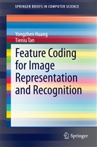Yongzhe Huang, Yongzhen Huang, Tieniu Tan - Feature Coding for Image Representation and Recognition