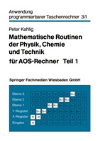 Peter Kahlig - Mathematische Routinen der Physik, Chemie und Technik für AOS-Rechner